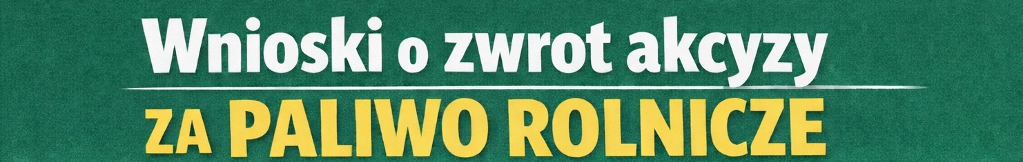 Zwrot podatku akcyzowego za paliwo rolnicze